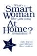 What's a Smart Woman Like You Doing at Home?