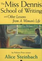 The Miss Dennis School of Writing and Other Lessons from a Woman's Life