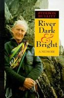 River Dark and Bright River Dark and Bright