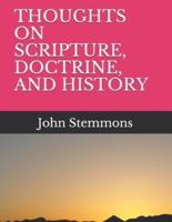 THOUGHTS ON SCRIPTURE, DOCTRINE, AND HISTORY