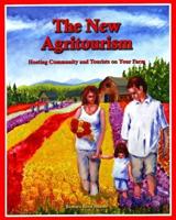 The New Agritourism: Hosting Community and Tourists on Your Farm