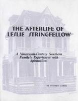 The Afterlife of Leslie Stringfellow