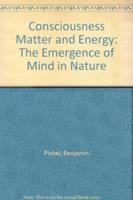 Consciousness Matter and Energy