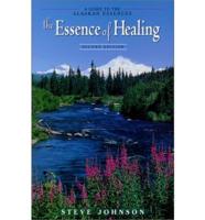 The Essence of Healing (A Guide to the Alaskan Essencea)