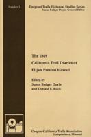 The 1849 California Trail Diaries of Elijah Preston Howell
