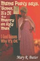 Mama Peavy Says, "Women, It's OK to Marry an Ugly Man"