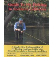 Ken Hanley's No Nonsense Guide to Fly Fishing in Northern California