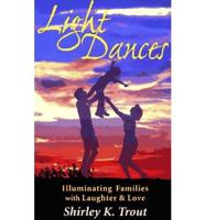 Light Dances: Illuminating Families with Laughter and Love