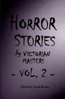 Horror Stories by Victorian Masters, Vol. 2