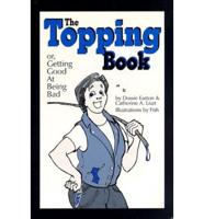 The Topping Book, or, Getting Good at Being Bad