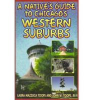 A Native's Guide to Chicago's Western Suburbs