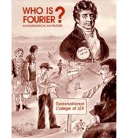 Who Is Fourier?
