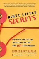 Dirty Little Secrets: Why buyers can't buy and sellers can't sell and what you can do about it