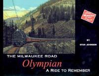 The Milwaukee Road Olympian: A Ride to Remember