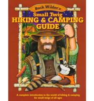 Buck Wilder's Small Twig Hiking and Camping Guide