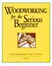 Woodworking for the Serious Beginner