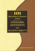 101 Questions & Answers About Standards, Assessment, and Accountability