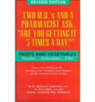 Two M.D.'s and a Pharmacist Ask, "Are You Getting It 5 Times a Day?"