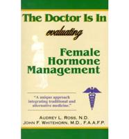 The Doctor Is in Evaluating Female Hormone Management