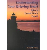 Understanding Your Grieving Heart After a Loved One's Death