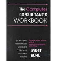 The Computer Consultant's Workbook