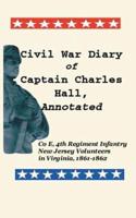 Civil War Diary of Captain Charles Hall, Annotated