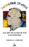 Thinking Jewish: The Art of Living in Two Civilizations