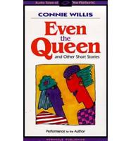 Even the Queen & Other Stories