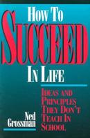 How to Succeed in Life