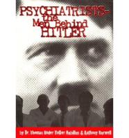 Psychiatrists-- The Men Behind Hitler