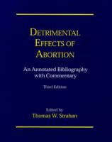 Detrimental Effects of Abortion: An Annotated Bibliography with Commentary