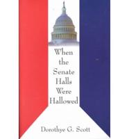 When the Senate Halls Were Hallowed