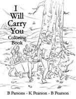 I Will Carry You: Coloring Book