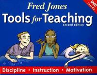 Fred Jones Tools for Teaching: Discipline, Instruction, Motivation [With DVD]