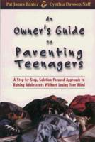An Owner's Guide to Parenting Teenagers