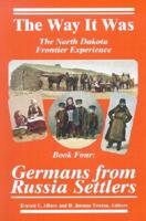 Germans from Russia Settlers: The North Dakota Frontier Experience