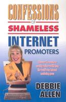Confessions of Shameless Internet Promoters