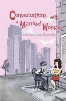 Conversations With a Married Woman: And the Humorous Tale  of Becoming One