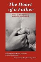 The Heart of a Father: Essays by Men Affected by Congenital Heart Defects