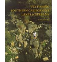 Fly Fishing Southern California&#39;s Lakes &amp; Streams