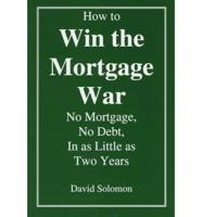 How to Win the Mortgage War