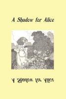 A Shadow for Alice