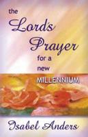 The Lord's Prayer for a New Millennium