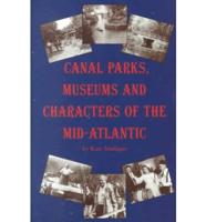 Canal Parks, Museums and Characters of the Mid-Atlantic