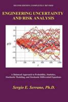 ENGINEERING UNCERTAINTY AND RISK ANALYSIS: A Balanced Approach to Probability, Statistics, Stochastic Modeling, and Stochastic Differential Equations.