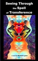 Seeing Through the Spell of Transference