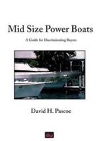 Mid Size Power Boats: A Guide for Discriminating Buyers
