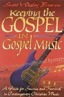 Keeping the Gospel in Gospel Music