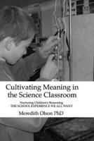 Cultivating Meaning in the Science Classroom