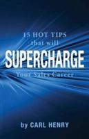 15 Hot Tips That Will Supercharge Your Sales Career